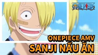 Luffy: "Sanji! Tôi sẽ chỉ ăn những gì bạn nấu !!!"[One piece]
