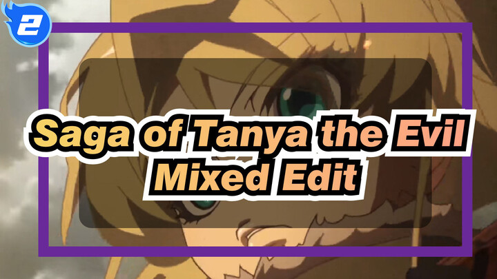 Saga of Tanya the Evil | Mixed Edit_2