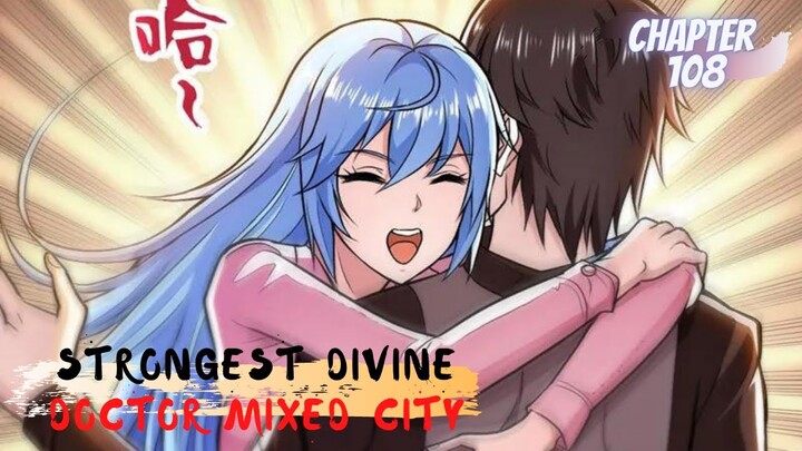 Strongest Divine Doctor Mixed City chapter 108 Suamiku aku kembali!