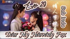 Dear My Heavenly Fox _ Sub Indo / eps.29