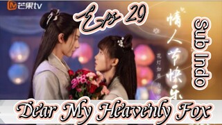 Dear My Heavenly Fox _ Sub Indo / eps.29