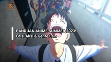 ANIME SUMMER YANG BAGUS ADA DISINI SEMUA!!!!!!~PANDUAN ANIME SUMMER 2023! Edisi Aksi & Genre Lain!~~