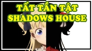 Tất Tần Tật Về Shadows House