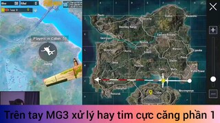 trên tay MG3 xử lý hay team cực căng phần 1
