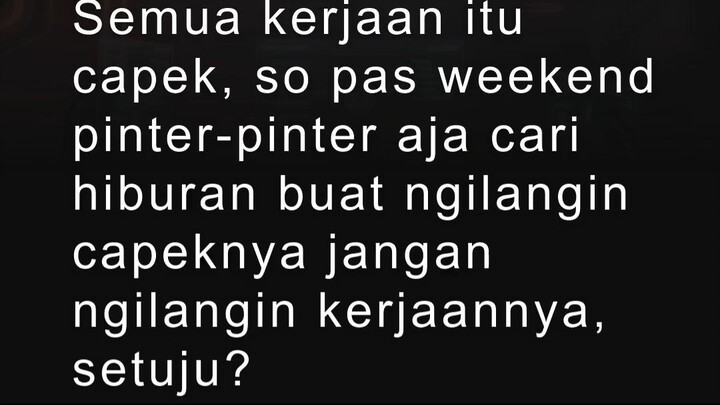 SEMUA KERJAAIN ITU CAPEK !?!
