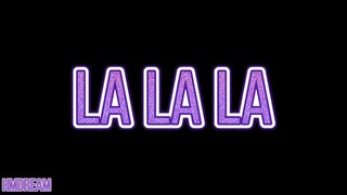 La la la edit audio || by HMDream || credit if use!
