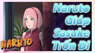 Naruto Giúp Sasuke Trốn Đi