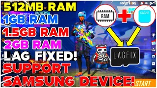 Free Fire 1.47.7 Fixed Lag! 512MB 1GB 1.5GB 2GB RAM Support Old Samsung Device! J1,J2,J3,S2,S3,S4