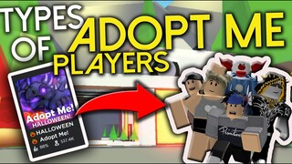 5 TYPES OF ADOPT ME PLAYERS! ft. [HALLOWEEN UPDATE!]