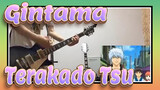 [Gintama] Terakado Tsu| Ibumu adalah XX| Cover Gitar