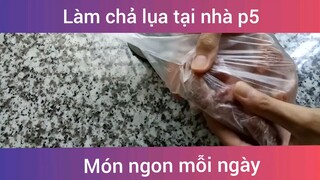 Cách làm chả lụa tại nhà p5