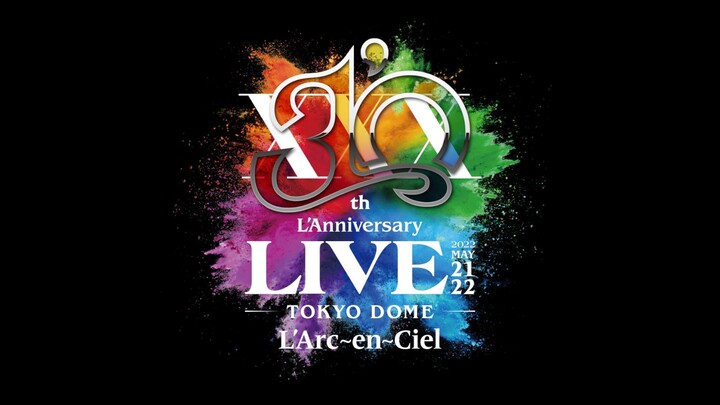 L'Arc~en~Ciel - 30th L’Anniversary Starting Live 'L’Appy Birthday!' [2021.05.21]