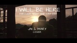 I WILL BE HERE - Through Night and Day OST | Jai Danganan & Mary Nozawa [cover]
