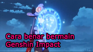 Cara benar bermain Genshin Impact