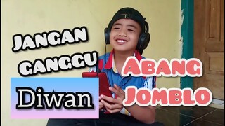 DIWAN disuruh suruh ABANGNYA | JANGAN GANGGU DIWAN