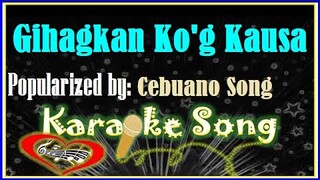 Gihagkan Ko'g Kausa by Cebuano Song Karaoke Version Minus One Karaoke Cover