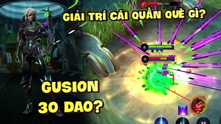 Tốp Mỡ | GUSION HỖN LOẠN "3 CHỤC DAO"? TEAM BẠN: GIẢI TRÍ CÁI QUẦN QUÈ GÌ NỮA??? | MLBB