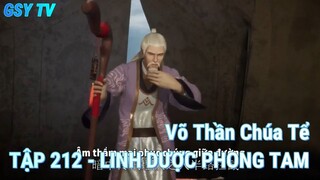 Võ Thần Chúa TểTẬP 212 - LINH DƯỢC PHONG TAM
