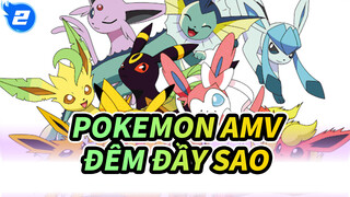 [Pokemon / Cháy nhẹ] Chìm đắm trong những đêm đầy sao của Pokemon_2