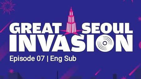 Great Seoul Invasion Eps. 07 (Eng Sub)