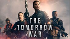 The Tomorrow War 2021 (Scifi/Action/Adventure)