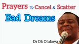 Divine Prayers To Cancel And Destroy Evil And Bad Dreams - Dr Dk Olukoya