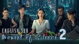 {ENG SUB} Moment of Silence  (Ci Ke Wu Sheng) Eps 02 | Cdrama 2024