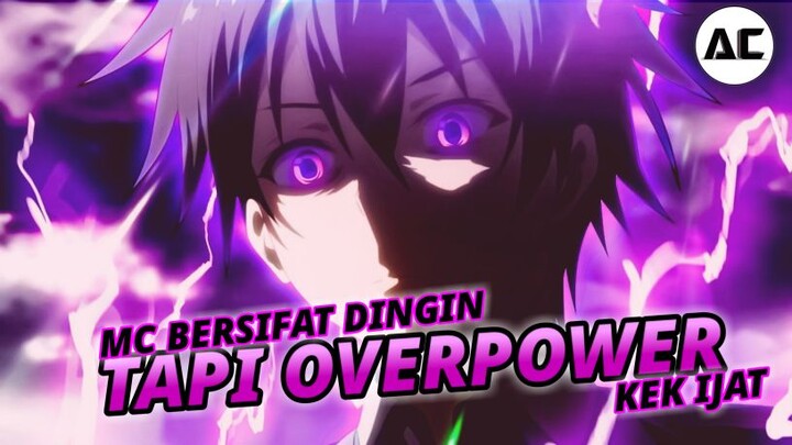 3 REKOMENDASI ANIME MC BERSIFAT DINGIN TAPI OVERPOWER BADDAS