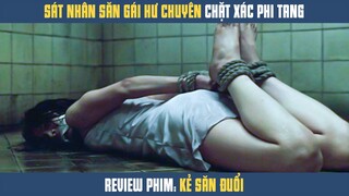 [Review Phim] Sát Nhân Chuyên Săn Gái Hư Băm Thành Nhiều Mảnh Rồi Phi Tăng