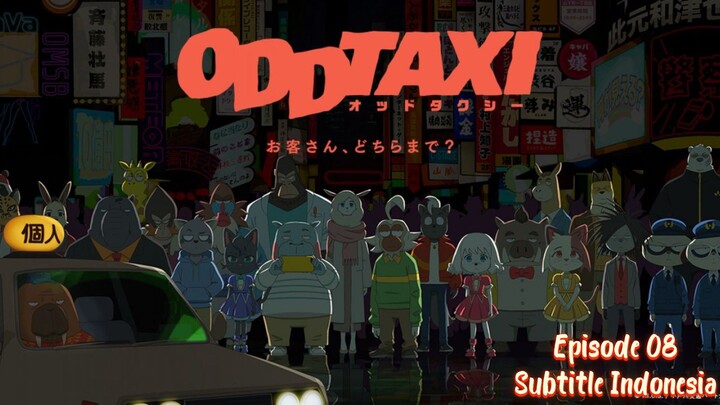 Odd Taxi Episode 08- Subtitle Indonesia