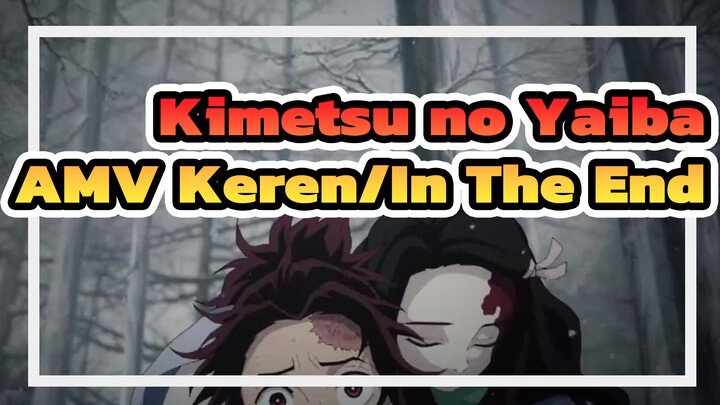 Kimetsu no Yaiba| 【AMV Keren/In The End】Adegan Momen Menarik dengan Ketukan