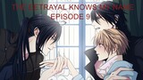 The Betrayal Knows My Name (Episode 9)