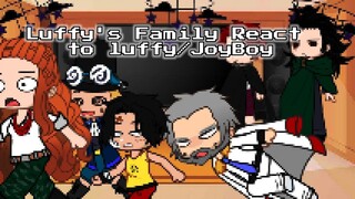 •Luffy's Family React to LUFFY/JoyBoy!• ||Onepiece reacts||