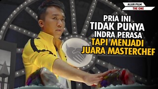 TIDAK PUNYA INDRA PERASA TAPI MENJADI JUARA MASTERCHEF - Alur Cerita The One