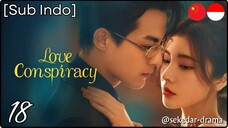 [Sub Indo] Love Conspiracy – Eps. 18 (2025)