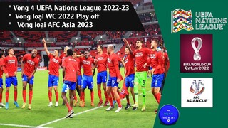 KẾT QUẢ VÒNG 4 UEFA NATIONS LEAGUE 22/23. VÒNG LOẠI WC 2022 PLAY OFF, VÒNG LOẠI ASIAN 2023