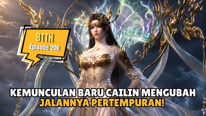 Kemunculan Baru Cailin Mengubah Jalannya Pertempuran! BTTH EPISODE 200