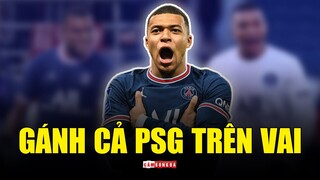 Kylian Mbappe đang GỒNG GÁNH PSG đến nhường nào?