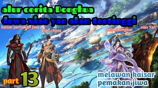 Batle Through The Heavens S21 Part 13 Alam Xuanyin | Melawan Kaisar Pemakan Jiwa