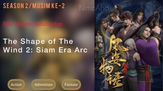 E05|S2 - The Shape of the Wind 2: Siam Era Sub Indo