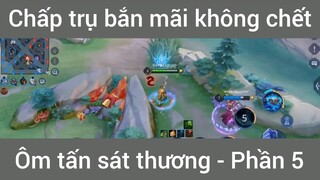 Chấp trụ bắn mãi không chết ôm tấn sát thương #5