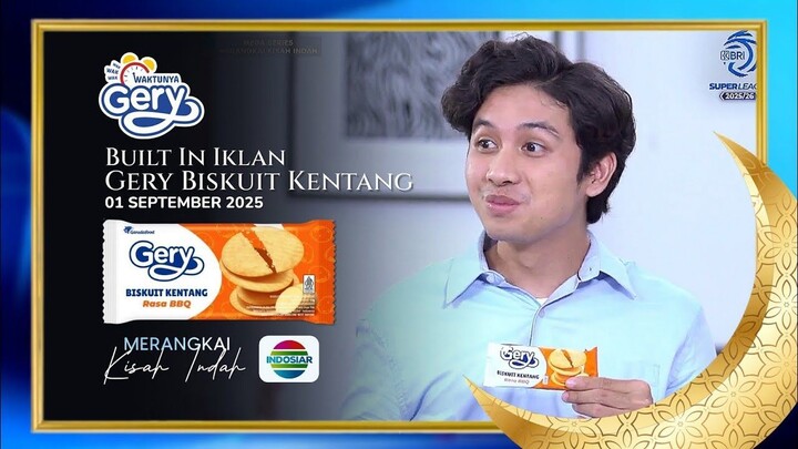 Built In Iklan Gery Biskuit Kentang - Merangkai Kisah Indah (01/09/2026) | INDOSIAR HD