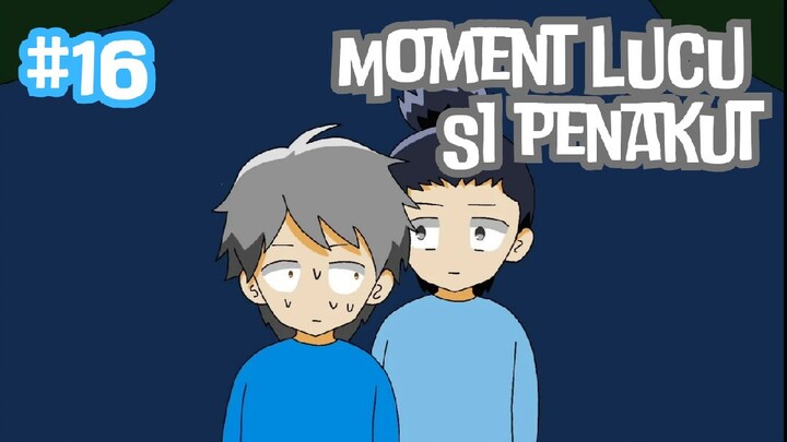 Moment Lucu Si Penakut - Animasi Lucu