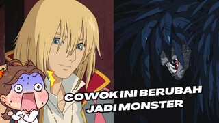 Cowok Ini Berubah Jadi Monster | Howls || Howls Moving Castle