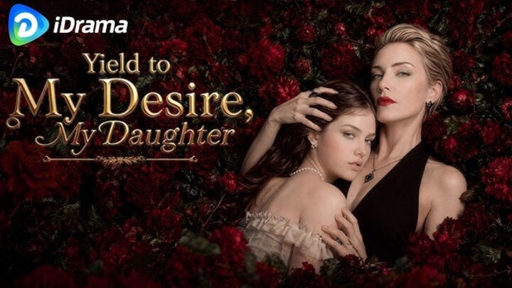 YIELD TO MY DESIRE, MY DAUGHTER