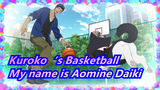 Kuroko‘s Basketball|(っ◔◡◔)っ My name is Aomine Daiki