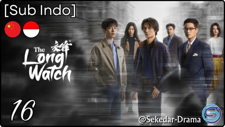 [Sub Indo] The Long Watch – Eps. 16 (2026)