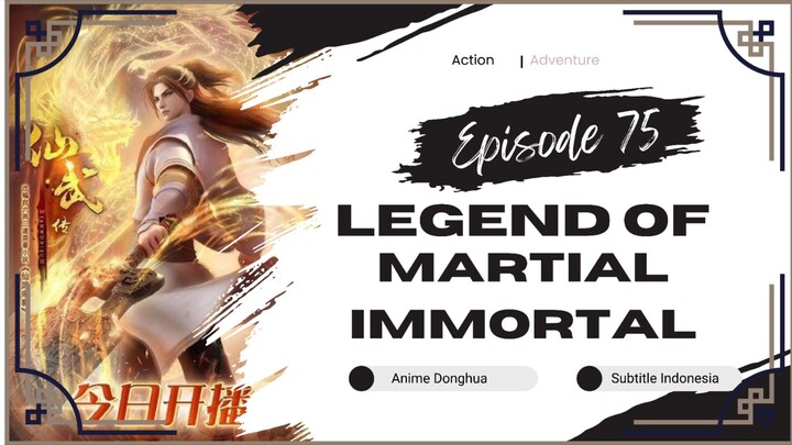 Legend Of Martial Immortal Episode 75 Sub Indo