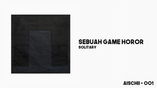 sebuah game horor - solitary