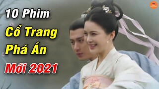 Top 10 Phim Cổ Trang Hoa Ngữ Thể Loại Phá Án Mới Nhất Năm 2021 Xem Đáng Đồng Tiền Bát Gạo